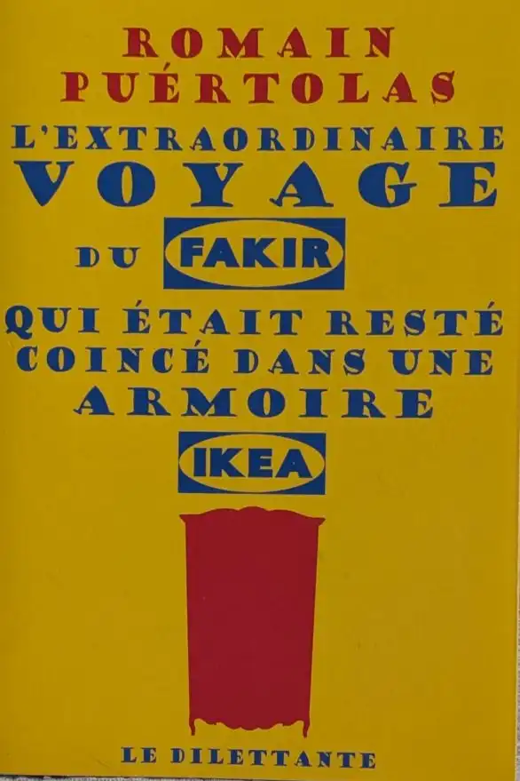 Couverture du roman L'extraordinaire voyage du fakir qui était resté coincé dans une armoire Ikea de Romain Puértolas